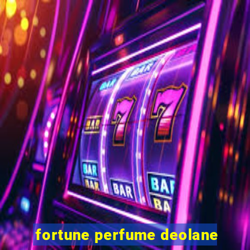 fortune perfume deolane